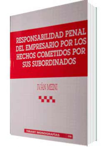 RESPONSABILIDAD PENAL DEL EMPRESARIO POR LOS HECHOS COMETIDOS POR SUS SUBORDINADOS RESPONSABILIDAD PENAL DEL EMPRESARIO POR LOS HECHOS COMETIDOS POR SUS SUBORDINADOS